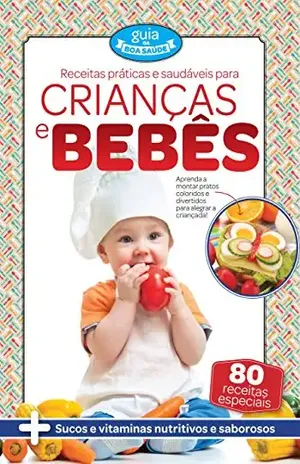 Receitas Práticas e Saudáveis para Crianças e Bebês – Equipe Coquetel