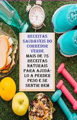 Receitas Saudáveis Do Corredor Verde – Jideon F Marques