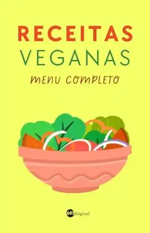 Receitas Veganas: Menu Completo - 449 Digital Receitas Veganas: Menu Completo - 449 Digital