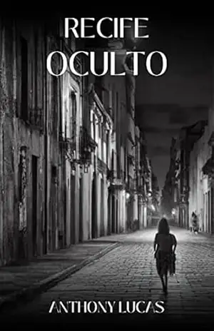 Capa do livro Recife Oculto - Anthony Lucas Viana De Melo