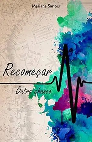 Recomeçar: Outra chance (Série Recomeçar Livro 2) – Mariana Santos