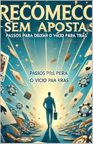 Capa do livro Recomeço Sem Apostas: Passos Para Deixar o Vício para Trás - Jordan Fernandes