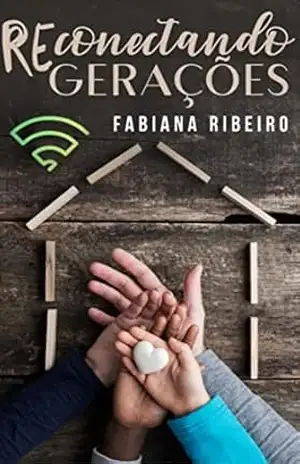 Reconectando Gerações – Fabiana Ribeiro