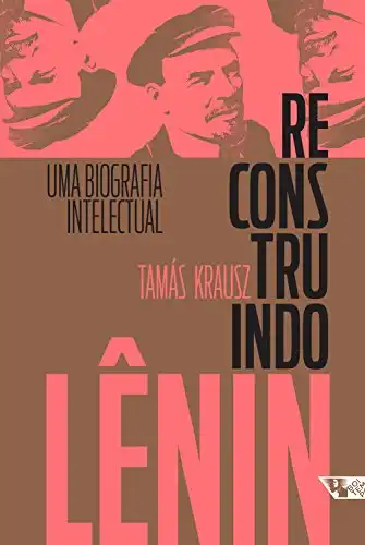Baixar Reconstruindo Lênin: Uma biografia intelectual pdf, epub, mobi, eBook