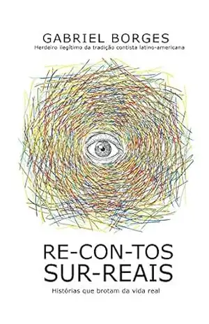 Recontos Surreais – Gabriel Borges Recontos Surreais – Gabriel Borges