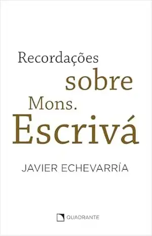 Capa do livro Recordações sobre Mons. Escrivá - Javier Echevarría