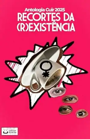 Recortes da (R)existência: Antologia Cuir 2025 – LGBTQ+ Spacey