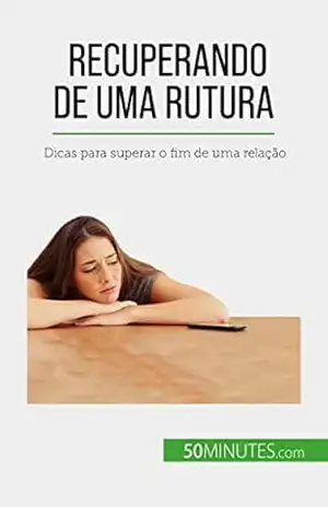 Recuperando de uma rutura: Dicas para superar o fim de uma relação – Esther Brun Recuperando de uma rutura: Dicas para superar o fim de uma relação – Esther Brun