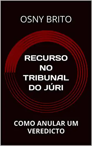 Baixar RECURSO NO TRIBUNAL DO JÚRI: COMO ANULAR UM VEREDICTO pdf, epub, mobi, eBook