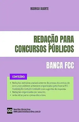 Redação FCC – Fundação Carlos Chagas – Concursos Públicos – 2025: Redações extraídas exclusisamente de provas discursivas de concursos públicos anteriores com sugestão de resposta – RODRIGO DUARTE
