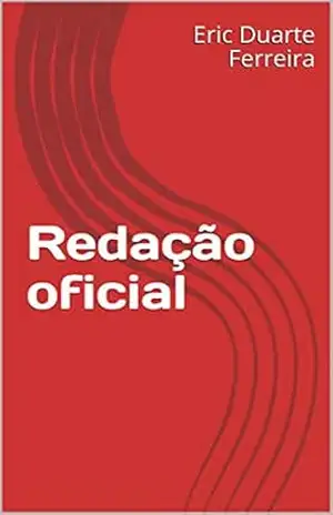 Redação oficial – Eric Duarte Ferreira Redação oficial – Eric Duarte Ferreira