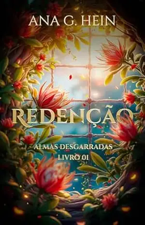 Redenção (Almas Desgarradas Livro 1) – Ana G. Hein Redenção (Almas Desgarradas Livro 1) – Ana G. Hein