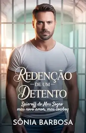 REDENÇÃO DE UM DETENTO – SONIA BARBOSA