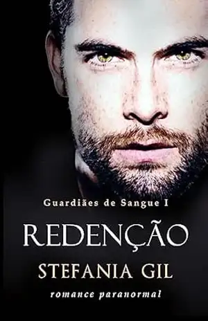 Redenção: Série de vampiros (Guardiães de Sangue Livro 1) – Stefania Gil