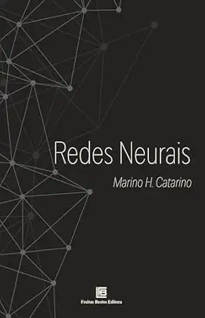 Redes Neurais – Marino H. Catarino