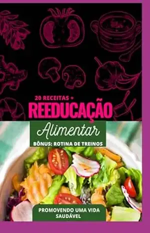 Capa do livro Reeducação Alimentar – Receitas E Treinos - Leonardo Vinicius Gonçalves Lirio