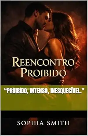 Reencontro Proibido (Páginas Proibidas – Volume 1) – Sophia Smith