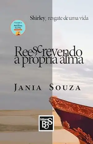 Capa do livro Reescrevendo a própria alma: Shirley – Resgate de uma vida - Jania Souza