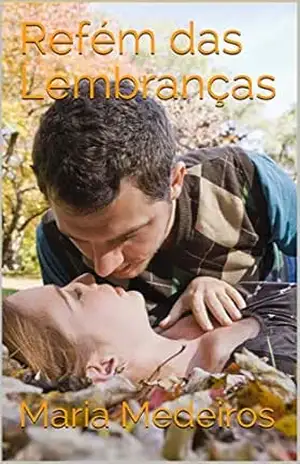 Refém das Lembranças – Maria Medeiros Refém das Lembranças – Maria Medeiros