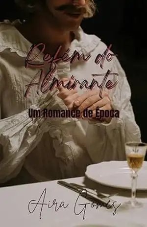 Refém do Almirante: A Releitura – AIRA GOMES