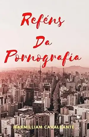 Capa do livro Reféns da Pornografia - Maxmilliam Cavalcante