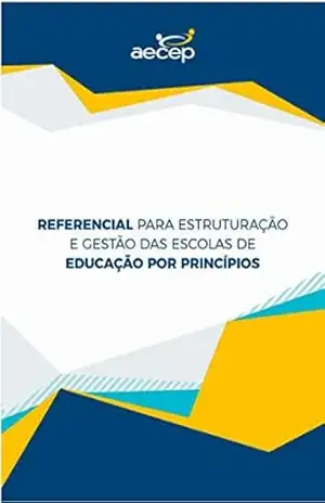 Capa do livro Referencial para estruturação e gestão das escolas de educação por princípios - Roberto Rinaldi