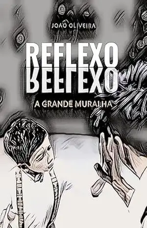 Reflexo: A Grande Muralha – João Oliveira