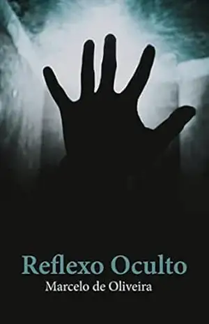 Reflexo Oculto – Marcelo de Oliveira