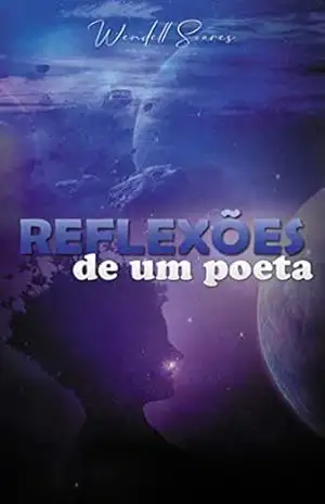 Capa do livro Reflexões de um Poeta (Poesia da Vida Livro 2) - Wendell Soares