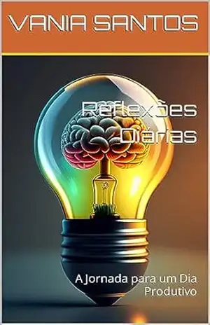 Reflexões Diárias: A Jornada para um Dia Produtivo – VANIA SANTOS Reflexões Diárias: A Jornada para um Dia Produtivo – VANIA SANTOS