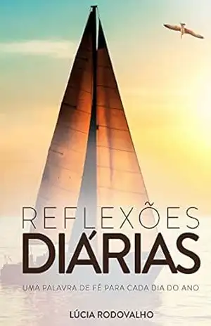 Reflexões diárias: Uma palavra de fé para cada dia do ano – Robson Lúcia