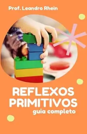 Capa do livro Reflexos Primitivos: Contextualização Prática - LEANDRO RHEIN