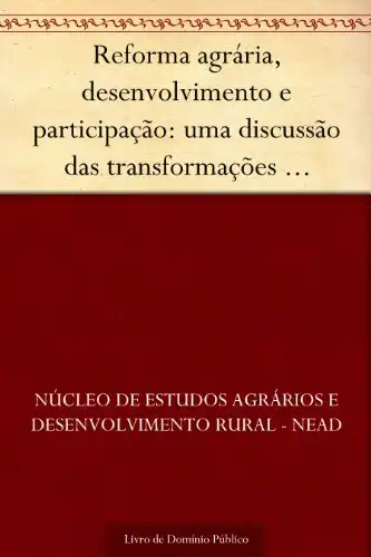 Baixar Reforma agrária, desenvolvimento e participação: uma discussão das transformações necessárias e possíveis pdf, epub, mobi, eBook