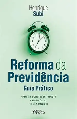 Capa do livro Reforma da previdência: guia prático – 1 ed – 2020. - Henrique Subi