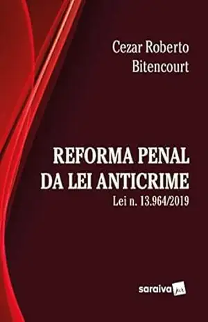 Capa do livro Reforma Penal Sob a Ótica da Lei Anticrime – 1ª Edição 2021 - Cezar Roberto Bitencourt