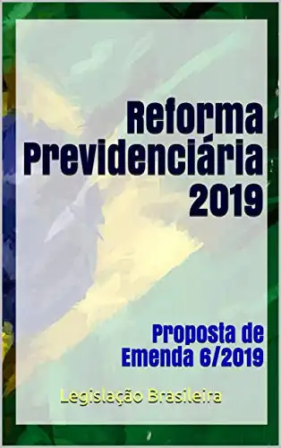 Baixar Reforma Previdenciária 2019: Proposta de Emenda 6/2019 pdf, epub, mobi, eBook