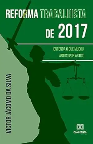 Capa do livro Reforma trabalhista de 2017: entenda o que mudou, artigo por artigo - Victor Jácomo da Silva