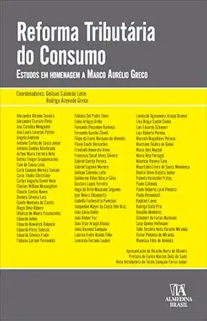 Reforma Tributária do Consumo: Estudos em homenagem a Marco Aurélio Greco (Obras Coletivas) - Geilson Salomão Leite