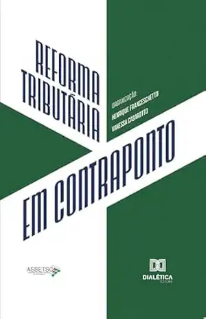 Reforma Tributária em Contraponto - Henrique Franceschetto