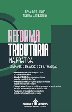 Reforma Tributária na Prática: Dominando o IBS, a CBS, o IS e a Transição - Noemi A. L. P. Bortone