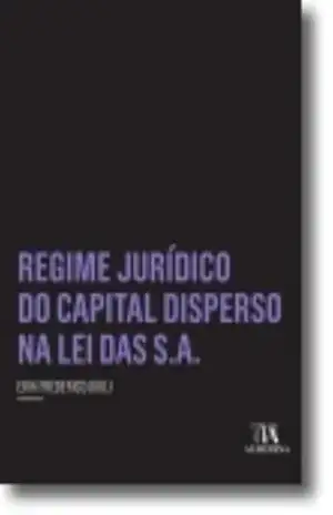 Regime Jurídico do Capital Disperso na Lei das S.A. (Insper) – Erik Frederico Oioli