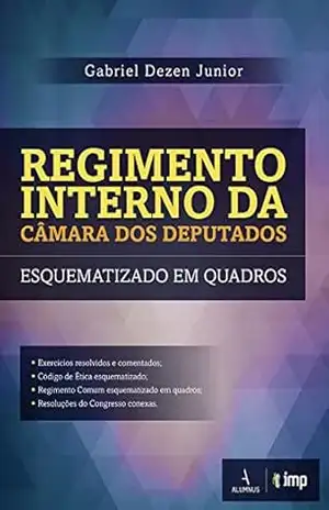 Regimento Interno da Câmara dos Deputados – Esquematizado em Quadros – Gabriel Dezen Junior Regimento Interno da Câmara dos Deputados – Esquematizado em Quadros – Gabriel Dezen Junior