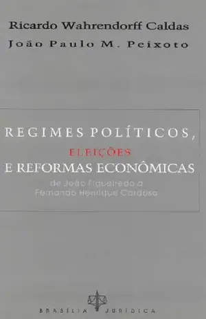 Capa do livro Regimes Políticos, Eleições e Reforma Econômicas - Ricardo W. Caldas