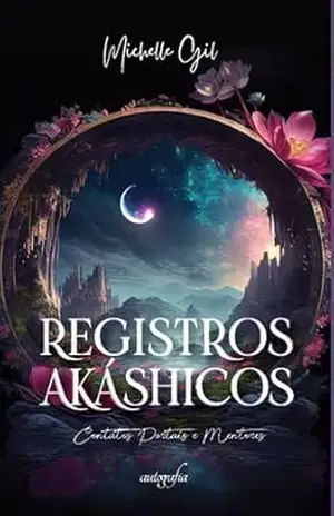 Capa do livro Registros Akáshicos: Contatos, Portais e Mentores - Michelle Gil