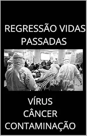 Regressão a Vidas Passadas – Doenças – Sandra Martelli Regressão a Vidas Passadas – Doenças – Sandra Martelli