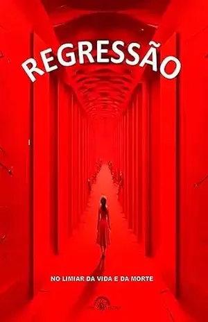 REGRESSÃO: No Limiar da Vida e da Morte – LUIZ CARLOS DE MELLO