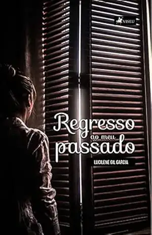Regresso ao meu passado – Lucilene Gil Garcia