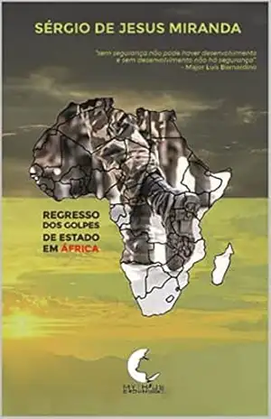 Regresso dos Golpes de Estado em África – Sérgio de Jesus Miranda Regresso dos Golpes de Estado em África – Sérgio de Jesus Miranda