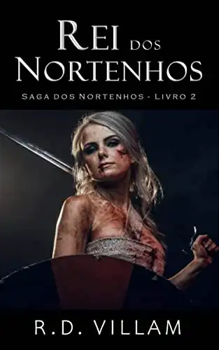 Baixar Rei dos Nortenhos: Saga dos Nortenhos ~ Livro 2 (Um romance épico de fantasia de aventura) pdf, epub, mobi, eBook
