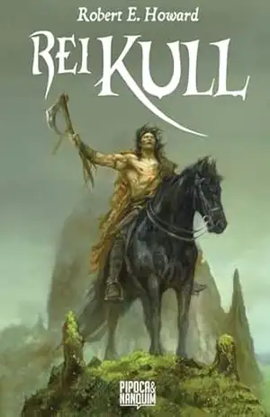 Rei Kull – Edição Completa e Definitiva – Robert E. Howard